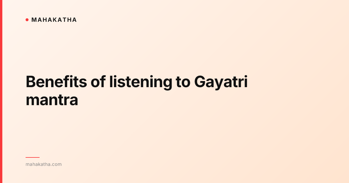 Benefits of listening to Gayatri mantra
