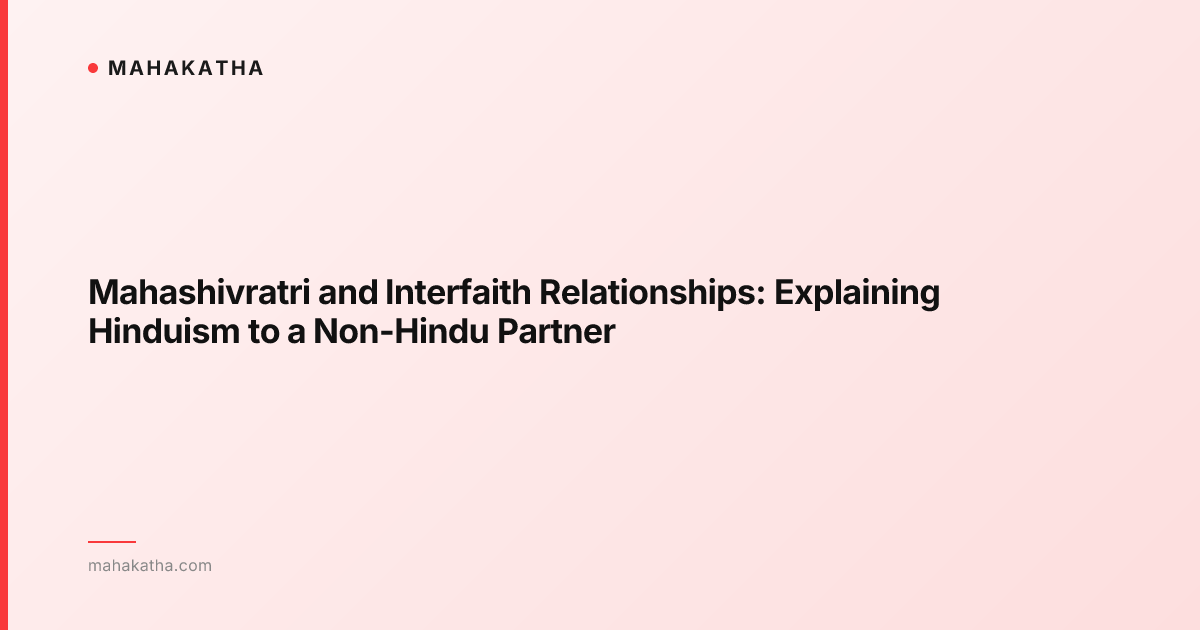 Mahashivratri and Interfaith Relationships: Explaining Hinduism to a Non-Hindu Partner