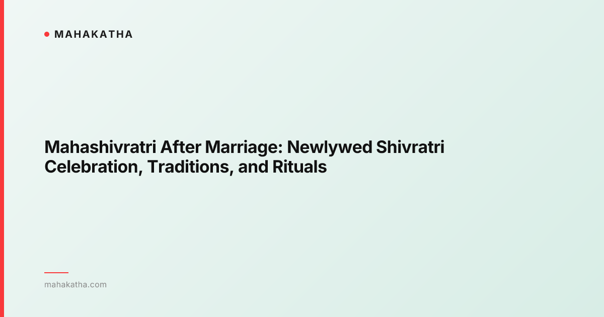 Mahashivratri After Marriage: Newlywed Shivratri Celebration, Traditions, and Rituals