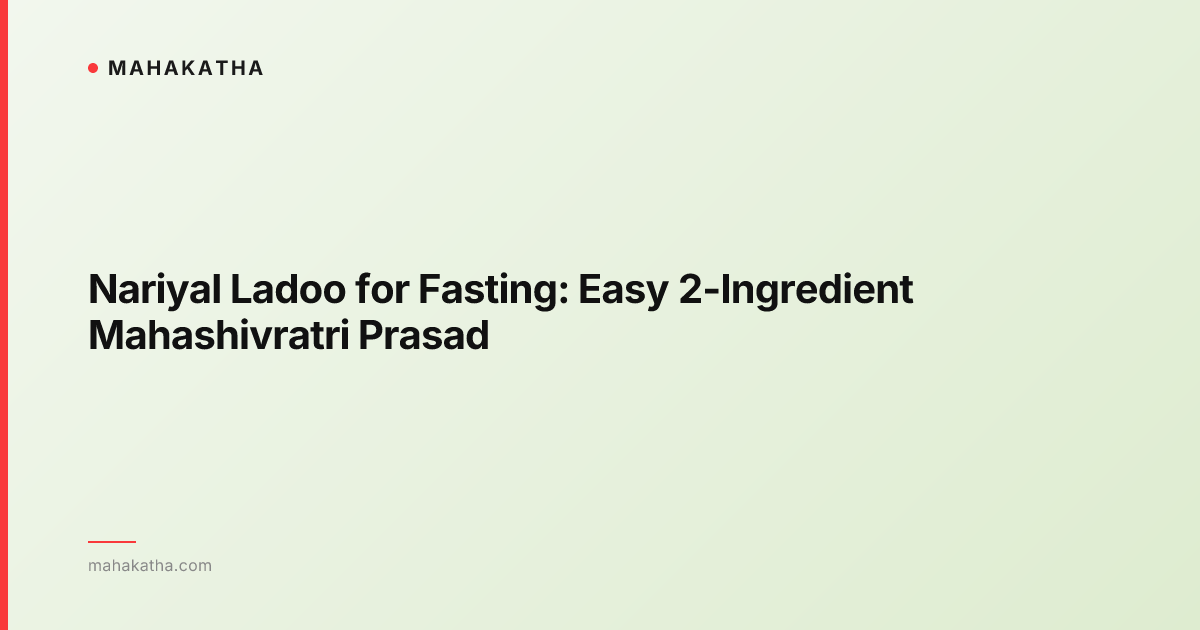 Nariyal Ladoo for Fasting: Easy 2-Ingredient Mahashivratri Prasad