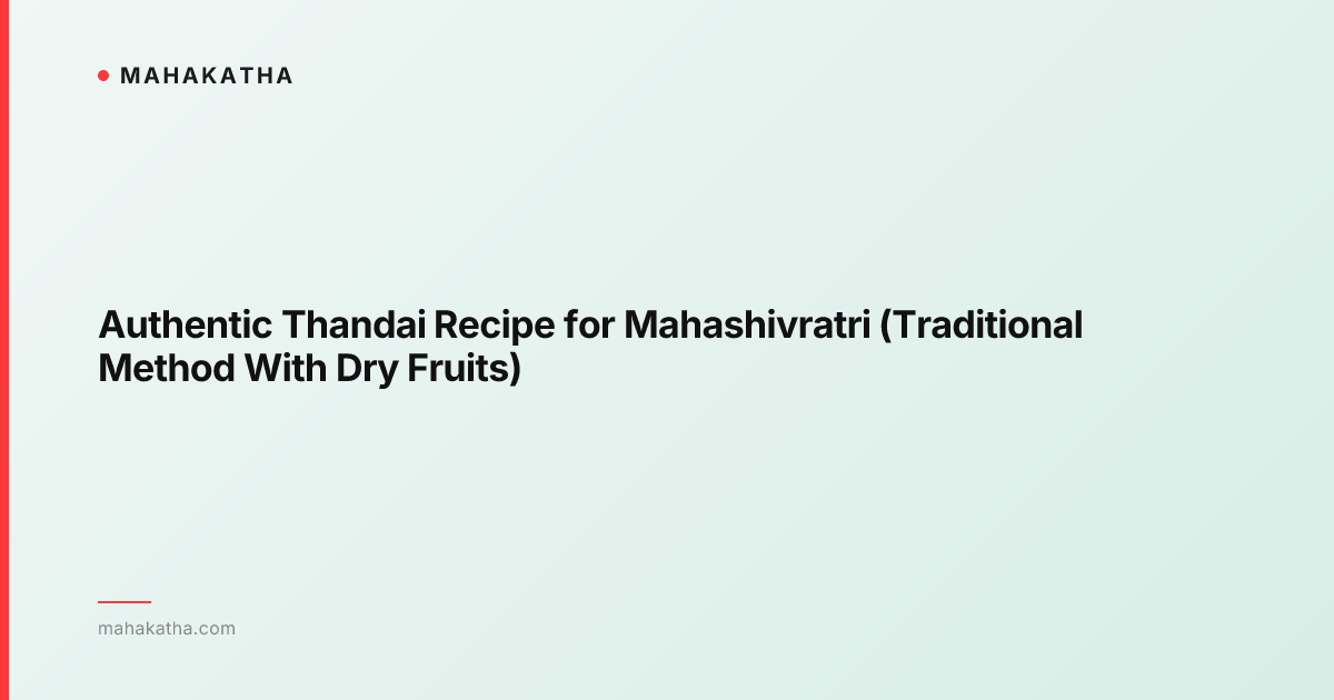 Authentic Thandai Recipe for Mahashivratri (Traditional Method With Dry Fruits)