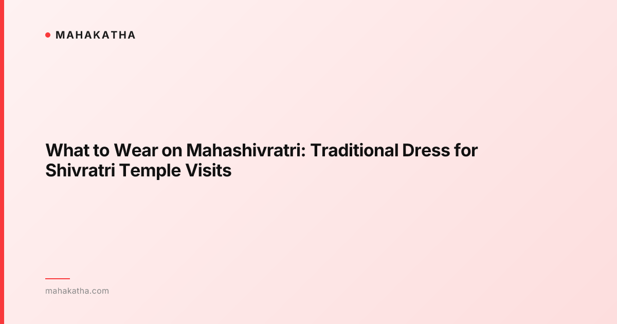 What to Wear on Mahashivratri: Traditional Dress for Shivratri Temple Visits